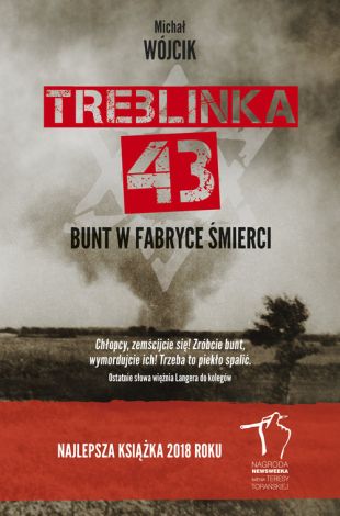 Treblinka 43 Bunt w fabryce śmierci (wyd 2019)