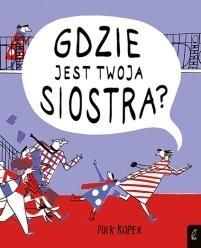 Gdzie jest twoja siostra?