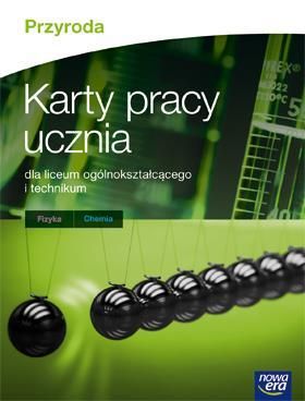 Przyroda Karty pracy ucznia Fizyka chemia Liceum technikum