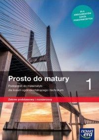 Matematyka LO 1 Prosto do matury Podręcznik Zakres Podstawowy i Rozszerzony (wyd. 2019)