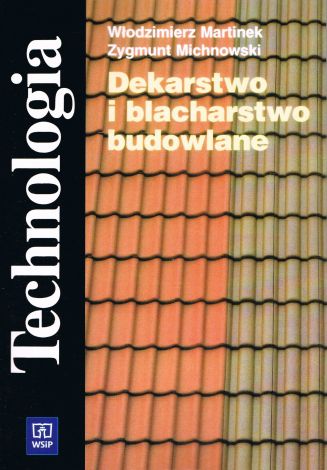 Dekarstwo i blacharstwo budowlane Technologia