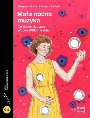 Mała nocna muzyka. Gwiezdne skrzypce Wandy Wiłkomirskiej