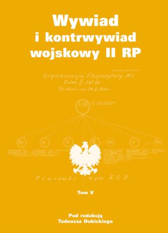 Wywiad i kontrwywiad wojskowy II RP Tom 5