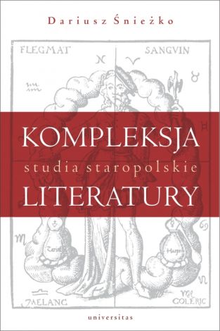 Kompleksja literatury Studia staropolskie