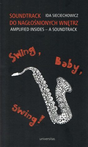 Soundtrack do nagłośnionych wnętrz. Swing, baby, swing! / Amplified insides – a soundtrack. Swing, baby, swing!