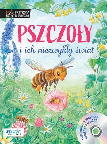 Pszczoły i ich niezwykły świat (książka + CD)