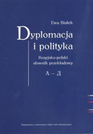 Dyplomacja i polityka. Rosyjsko-polski słownik przekładowy