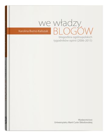 We władzy blogów. Blogosfera ogólnopolskich tygodników opinii
