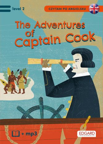 Czytam po angielsku. The Adventures of Captain Cook/Przygody Kapitana Cooka level 2