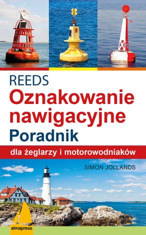 REEDS. Światła, znaki i oznakowanie nawigacyjne. Poradnik dla żeglarzy i motorowodniaków