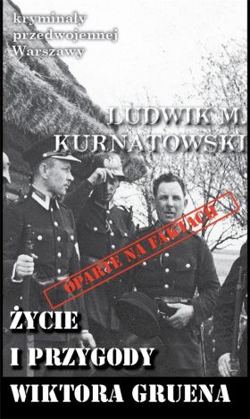 Kryminały przedwojennej Warszawy Tom 63 Życie i przygody Wiktora Gruena