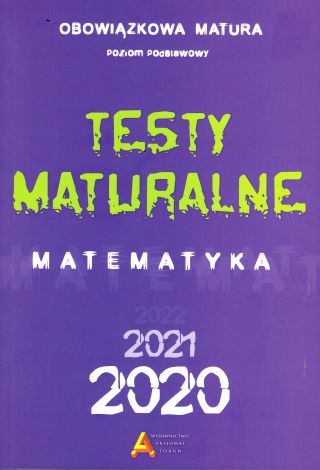 Testy maturalne matematyka 2020. Poziom podstawowy