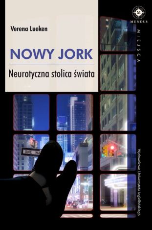 Nowy Jork. Neurtotyczna stolica świata