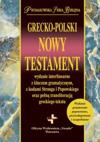 Grecko-polski Nowy Testament. Wydanie interlinearne z kodami gramatycznymi