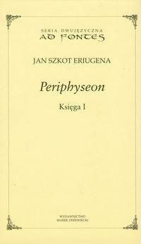 Periphyseon Księga I (dodruk 2019)