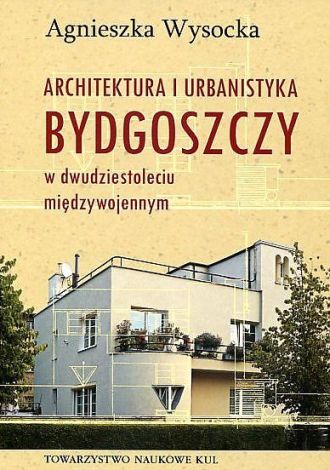 Architektura i urbanistyka Bydgoszczy w dwudziestoleciu międzywojennym