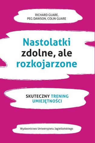 Nastolatki zdolne, ale rozkojarzone. Skuteczny trening umiejętności