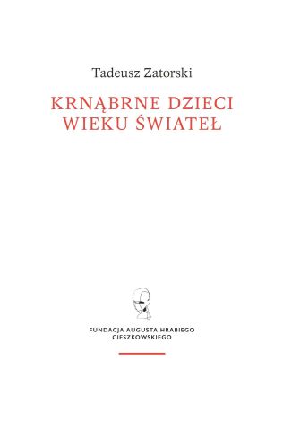 Krnąbrne dzieci wieku świateł. Szkice o literaturze niemieckiej XVIII i XIX wieku