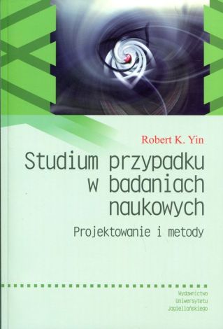 Studium przypadku w badaniach naukowych. Projektowanie i metody