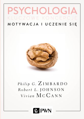 Psychologia. Kluczowe koncepcje. Tom 2: Motywacja i uczenie się