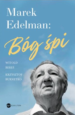 Marek Edelman: Bóg śpi