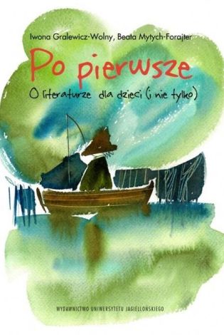 Po pierwsze. O literaturze dla dzieci (i nie tylko)