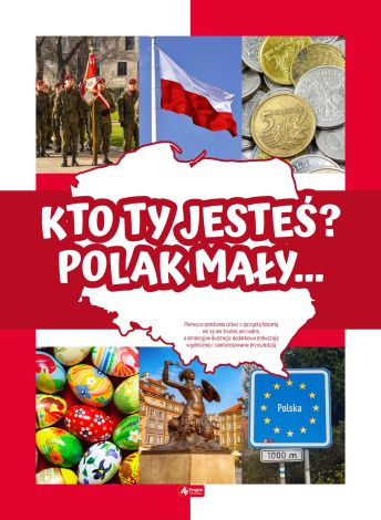 Kto Ty jesteś? Polak mały…