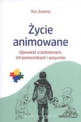 Życie animowane Opowieść o bohaterach, i ch pomocnikach i autyzmie