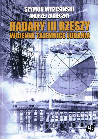 Radary III Rzeszy. Wojenne tajemnice Lubania