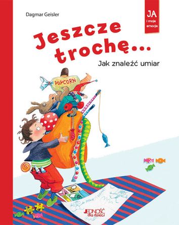 Jeszcze trochę! Jak znaleźć umiar