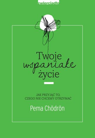 Twoje wspaniałe życie