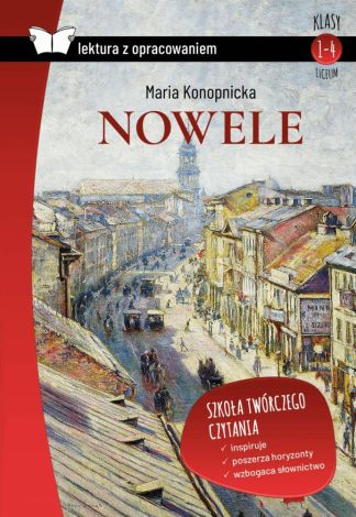 Nowele Maria Konopnicka lektura z opracowaniem (klasy 1-4 LO) (miękka)