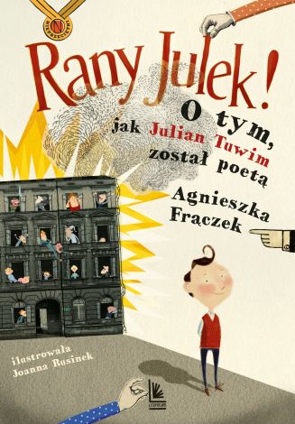 RANY JULEK! O tym, jak Julian Tuwim został poetą (wyd. 2020)