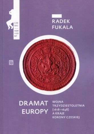 Dramat Europy. Wojna trzydziestoletnia (1618-1648), a kraje korony czeskiej