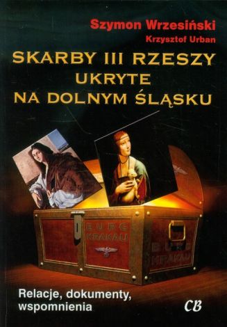 Skarby III Rzeszy ukryte na Dolnym Śląsku