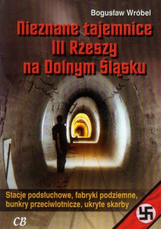 Nieznane tajemnice III Rzeszy na Dolnym Śląsku