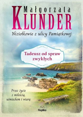 Niziołkowie z ulicy Pamiątkowej CZĘŚĆ 4. Tadeusz od spraw zwykłych