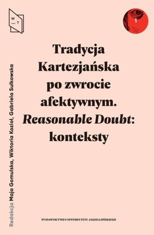 Tradycja Kartezjańska po zwrocie afektywnym Reasonable Doubt: konteksty