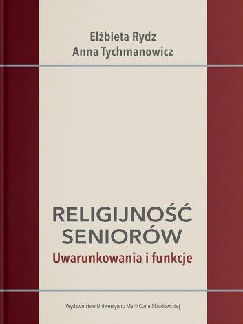 Religijność seniorów. Uwarunkowania i funkcje