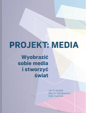 Projekt: Media. Wyobrazić sobie media i stworzyć świat