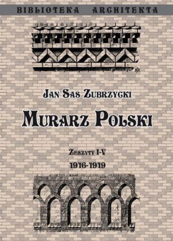 Murarz Polski. Zeszyt I- IV 1916- 1919