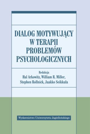 Dialog motywujący w terapii problemów psychologicznych (dodruk 2020)