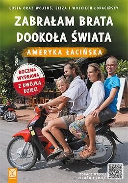 Zabrałam brata dookoła świata Ameryka Łacińska