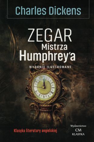 Klasyka literatury angielskiej. Zegar Mistrza Humphrey'a