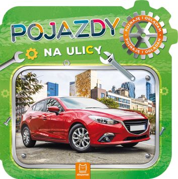 Poznaję i oglądam. Pojazdy na ulicy