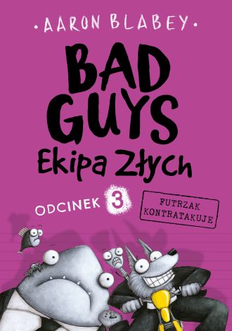 Bad Guys. Ekipa Złych. Odcinek 3 Futrzak kontratakuje