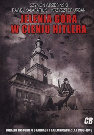 Jelenia Góra w cieniu Hitlera