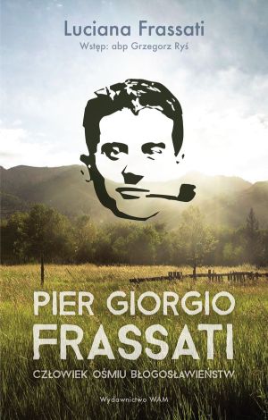 Pier Giorgio Frassa. Człowiek ośmiu Błogosławieństw