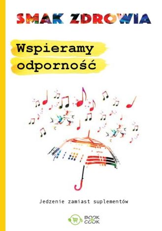 Smak zdrowia. Wspieramy odporność