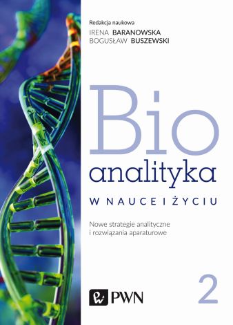 Bioanalityka Tom 2. Nowe strategie analityczne i rozwiązania aparaturowe